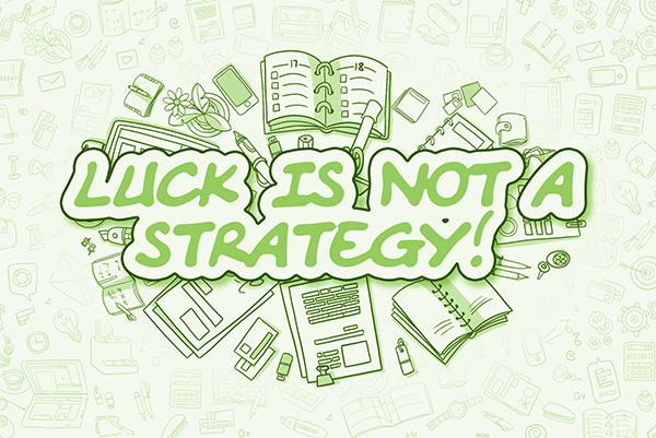 Luck Is Not A Strategy For Nonprofit Success